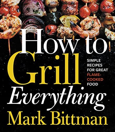 Mark Bittman How to Grill Everything